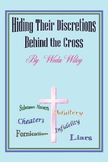 hiding their discretions behind the cross