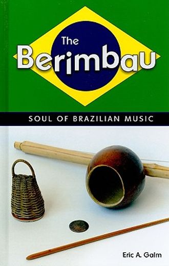 the berimbau,soul of brazilian music