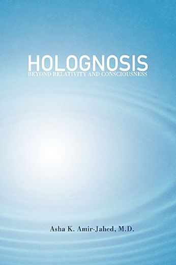 holognosis,beyond relativity and consciousness