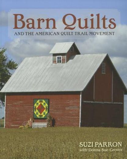 Barn Quilts and the American Quilt Trail Movement (en Inglés)
