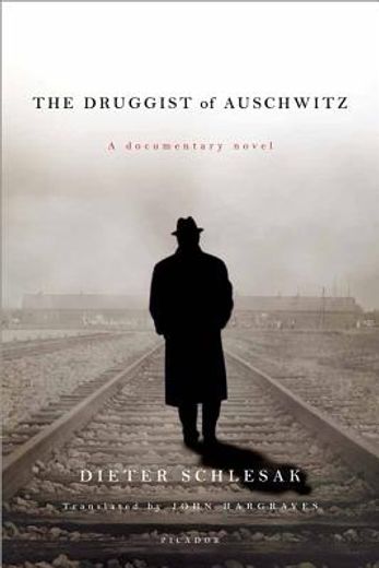 the druggist of auschwitz: a documentary novel (en Inglés)