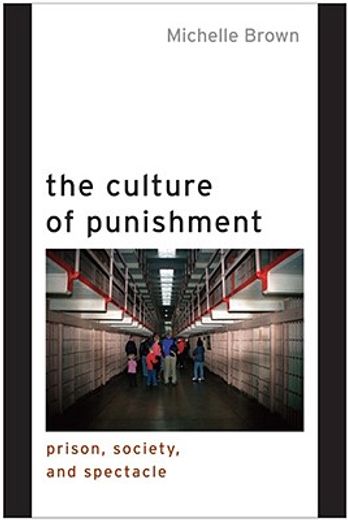 the culture of punishment,prison, society, and spectacle