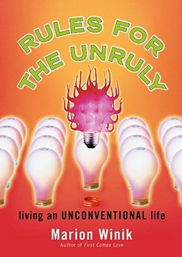 rules for the unruly,living an unconventional life
