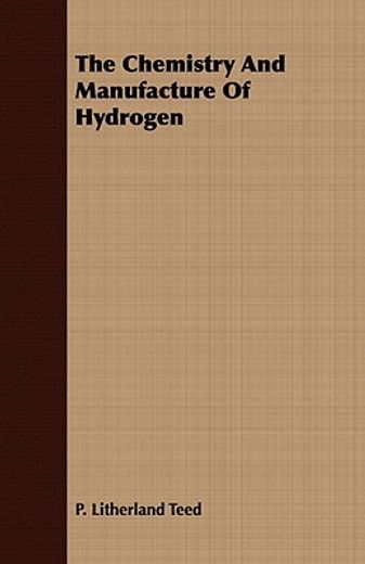 the chemistry and manufacture of hydroge (en Inglés)