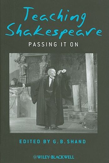 teaching shakespeare,passing it on