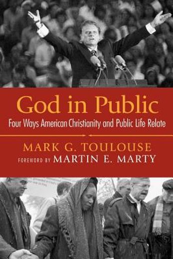 god in public,four ways american christianity and public life relate (en Inglés)