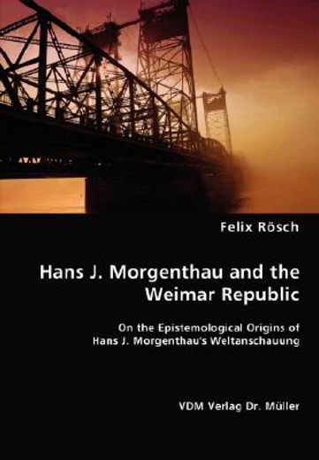 hans j. morgenthau and the weimar republic