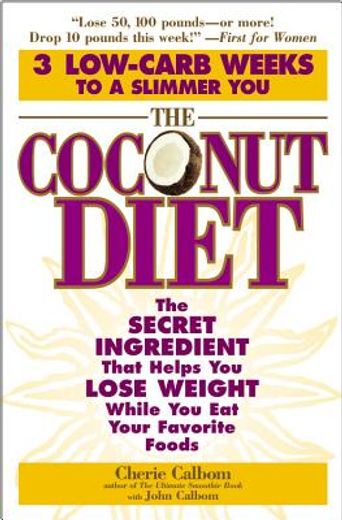 the coconut diet,the secret ingredient that helps you lose weight while you eat your favorite foods