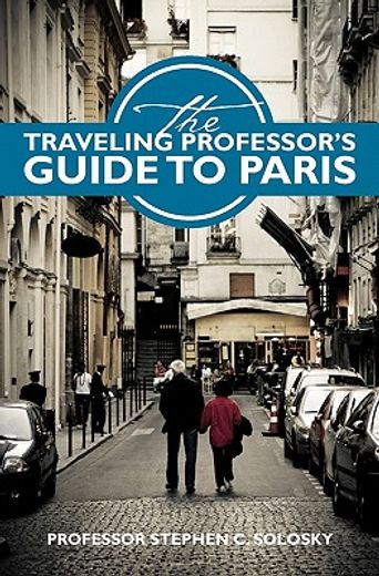 the traveling professor´s guide to paris
