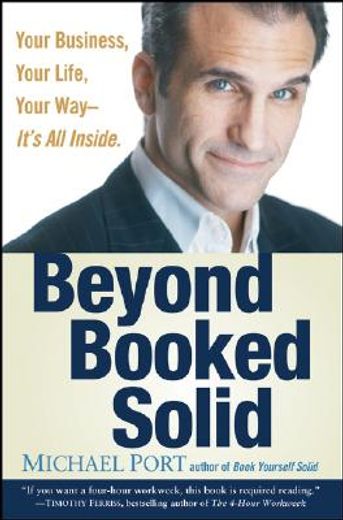 beyond booked solid,your business, your life, your way its all inside (in English)