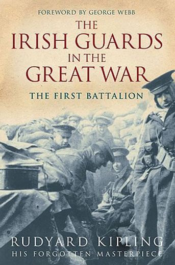 The Irish Guards in the Great War: The First Battalion