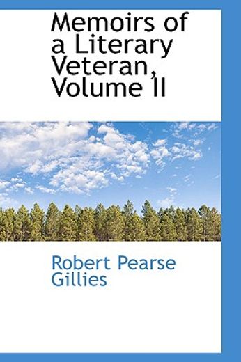 memoirs of a literary veteran, volume ii