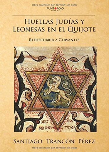 Huellas Judías y Leonesas en el Quijote: Redescubrir a Cervantes