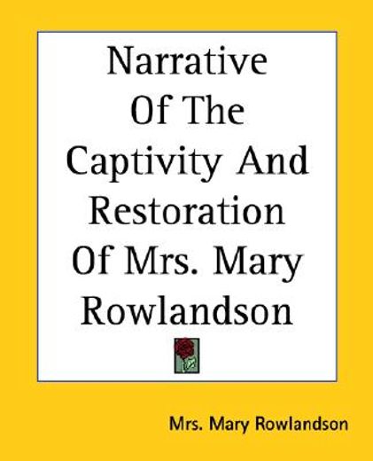 narrative of the captivity and restoration
