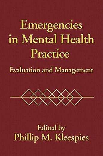 emergencies in mental health practice,evaluation and management