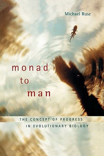 monad to man,the concept of progress in evolutionary biology