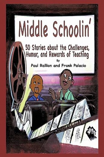 middle schoolin´,50 stories about the challenges, humor, and rewards of teaching