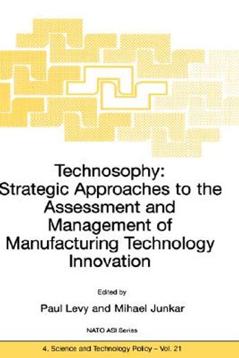technosophy: strategic approaches to the assessment and management of manufacturing technology innovation (in English)