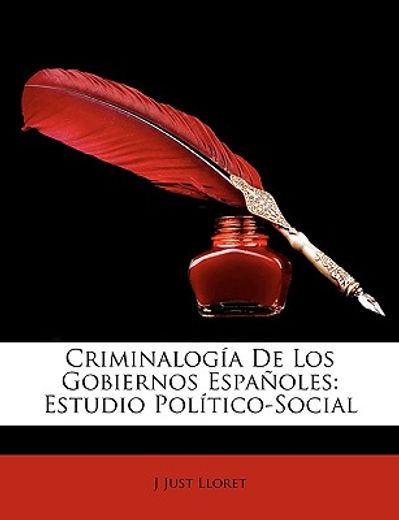 criminaloga de los gobiernos espaoles: estudio poltico-social