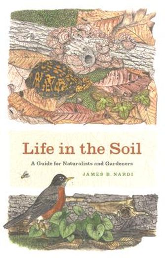 life in the soil,a guide for naturalists and gardeners