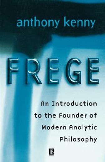 frege,an introduction to the founder of modern analytic philosophy