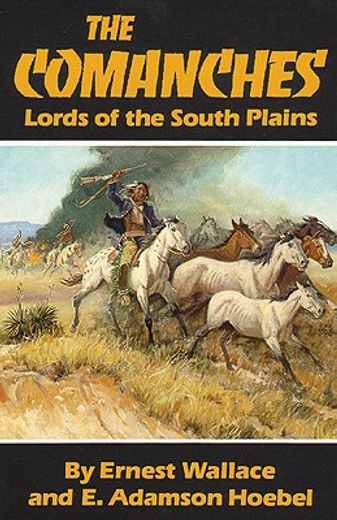 the comanches,lords of the south plains (en Inglés)