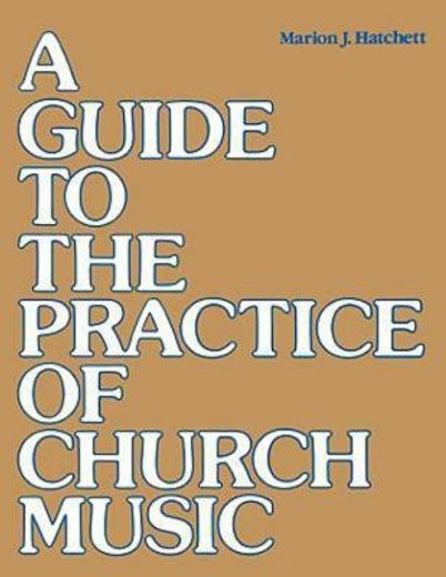 a guide to the practice of church music (en Inglés)