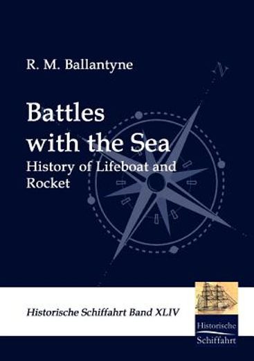 battles with the sea,history of lifeboat and rocket