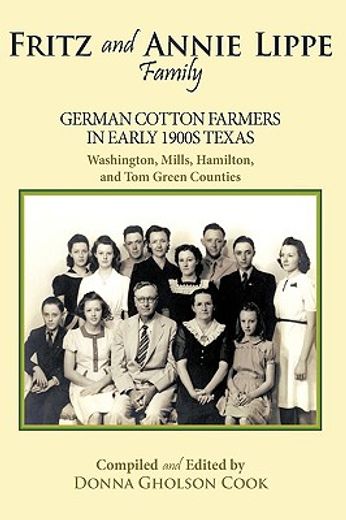 fritz and annie lippe family,german cotton farmers in early 1900s texas--washington, mills, hamilton, and tom green counties