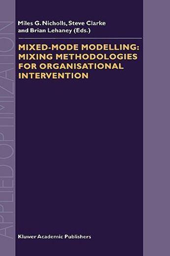 mixed-mode modelling: mixing methodologies for organisational intervention
