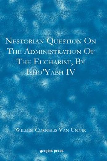 nestorian questions on the administration of the eucharist by isho´yabh iv