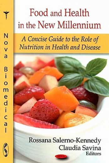 food and health in the new millennium,a concise guide to the role of nutrition in health and disease