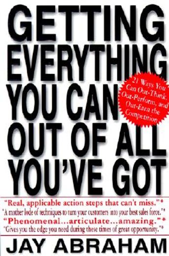 getting everything you can out of all you´ve got,21 ways you can out-think, out-perform, and out-earn the competition