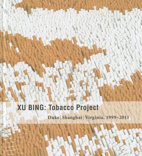 xu bing,tobacco project, duke/shanghai/virginia, 1999-2011