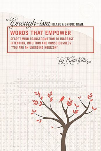 words that empower,enough-ism, blaze a unique trail