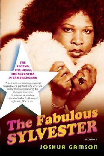 the fabulous sylvester,the legend, the music, the seventies in san francisco (en Inglés)