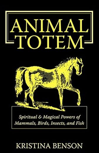 animal totem guide: the spiritual & magi