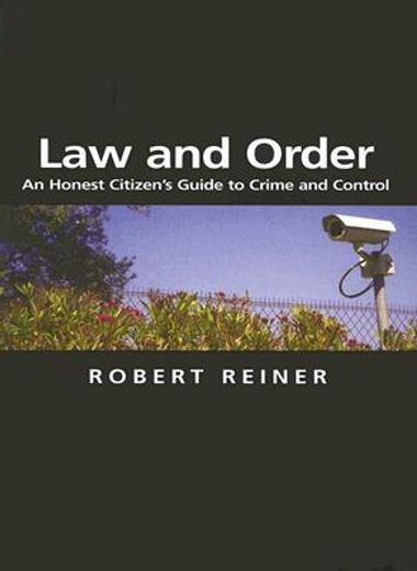 law and order,an honest citizen´s guide to crime and control