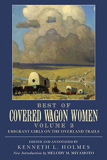 best of covered wagon women,emigrant girls on the overland trails (en Inglés)