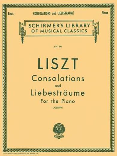 Consolations and Liebestraume: Schirmer Library of Classics Volume 341 Piano Solo (en Inglés)