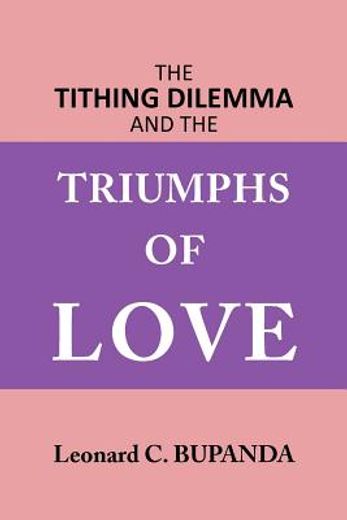 the tithing dilemma and the triumphs of love (en Inglés)