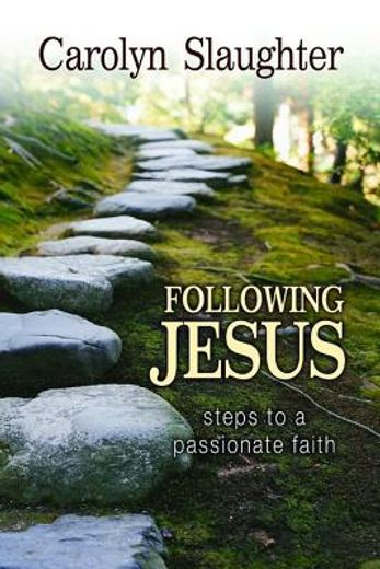 following jesus,steps to a passionate faith (en Inglés)