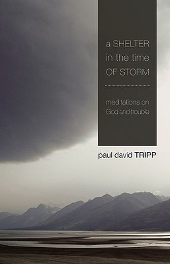 a shelter in the time of storm,meditations on god and trouble