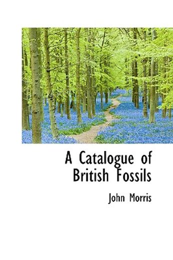 a catalogue of british fossils