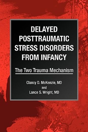 delayed posttraumatic stress disorders from infancy,the two trauma mechanism (in English)