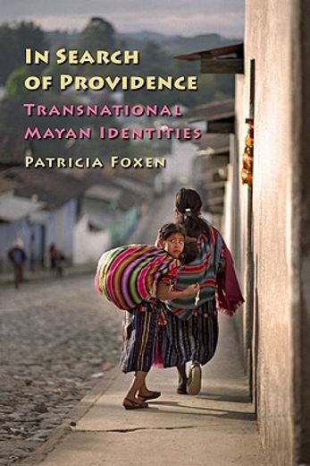 in search of providence,transnational mayan identities