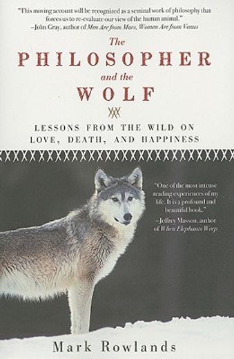the philosopher and the wolf,lessons from the wild on love, death, and happiness