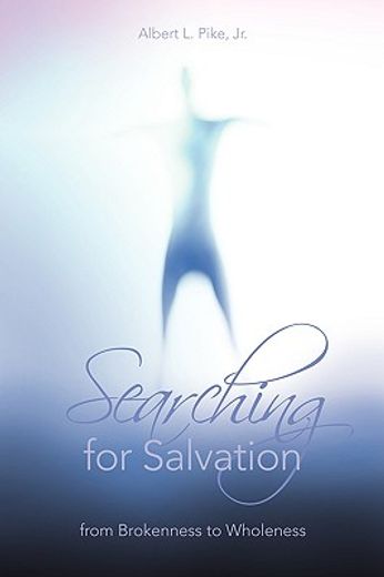 searching for salvation: from brokenness to wholeness