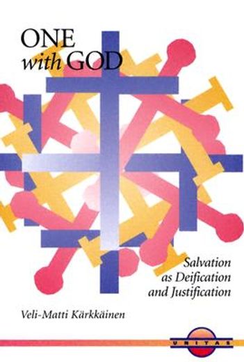 one with god,salvation as deification and justification (en Inglés)