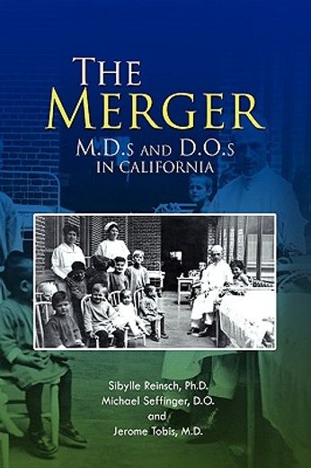 the merger,m.d.s and d.o.s in california (en Inglés)